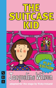 Title: The Suitcase Kid (NHB Modern Plays): stage version, Author: Jacqueline Wilson