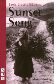 Title: Sunset Song (NHB Modern Plays): stage version, Author: Lewis Grassic Gibbon