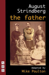 Title: The Father (NHB Classic Plays), Author: August Strindberg