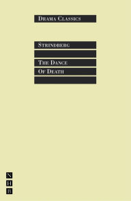 Title: The Dance of Death: Full Text and Introduction, Author: August Strindberg