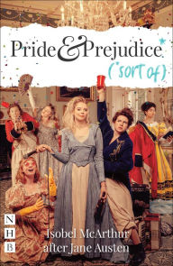 Title: Pride and Prejudice* (*sort of) (NHB Modern Plays), Author: Jane Austen