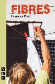 Title: Fibres (NHB Modern Plays), Author: Frances Poet