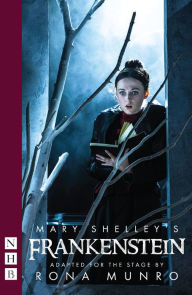 Title: Mary Shelley's Frankenstein (NHB Modern Plays), Author: Rona Munro