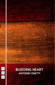 Title: Bleeding Heart (NHB Modern Plays), Author: Antonio Onetti