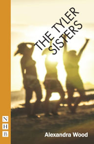 Title: The Tyler Sisters (NHB Modern Plays), Author: Alexandra Wood