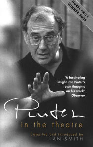 Title: Pinter in the Theatre, Author: Ian Smith