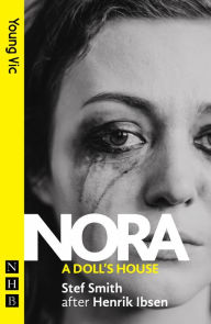 Title: Nora : A Doll's House (NHB Modern Plays), Author: Stef Smith