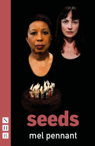 Title: Seeds (NHB Modern Plays), Author: Mel Pennant