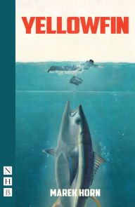 Title: Yellowfin (NHB Modern Plays), Author: Marek Horn