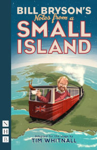 Title: Notes from a Small Island (NHB Modern Plays): (stage version), Author: Bill Bryson