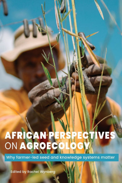 African Perspectives on Agroecology: Why farmer-led seed and knowledge systems matter