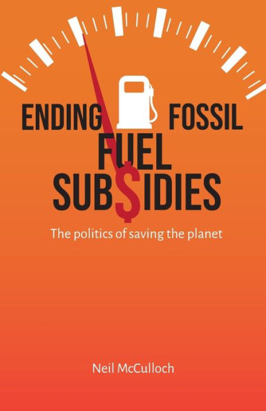 Ending Fossil Fuel Subsidies: the politics of saving planet