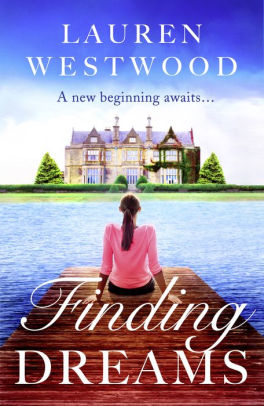 Finding Dreams A Delightful Feel Good Romance By Lauren Westwood