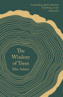 The Wisdom of Trees: A Miscellany