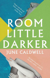 Title: Room Little Darker, Author: June Caldwell