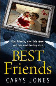 Title: Best Friends: A race against time in this heart-stopping thriller, Author: Carys Jones