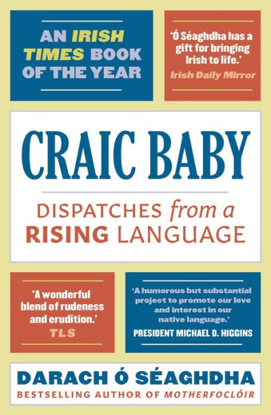 Craic Baby: Dispatches from a Rising Language