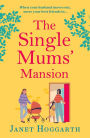The Single Mums' Mansion: The feel-good laugh out loud rom com perfect for summer reading