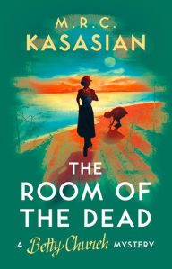 Title: The Room of the Dead, Author: M.R.C. Kasasian