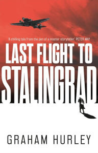 Text ebooks download Last Flight to Stalingrad 9781788547543