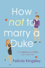 How (Not) to Marry a Duke