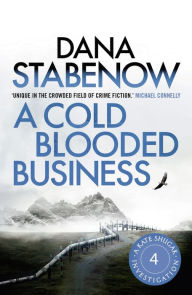 Title: A Cold-Blooded Business (Kate Shugak Series #4), Author: Dana Stabenow