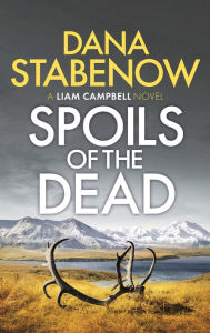 Title: Spoils of the Dead, Author: Dana Stabenow