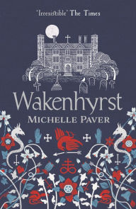 Title: Wakenhyrst, Author: Michelle Paver