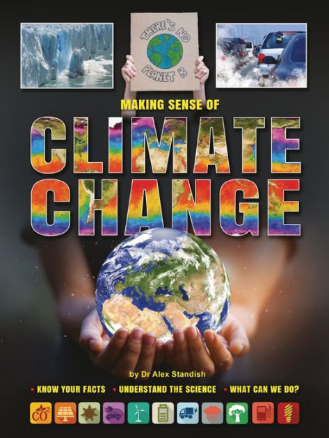 Making Sense of Climate Change: Know Your Facts, Understand the Science ...