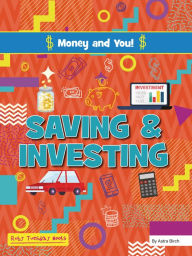 Title: Saving and Investing, Author: Astra Birch