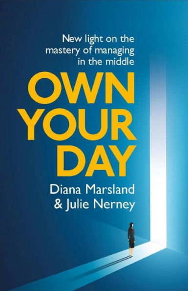 Own Your Day: New light on the mastery of managing middle