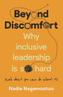 Beyond Discomfort: Why inclusive leadership is so hard (and what you can do about it)