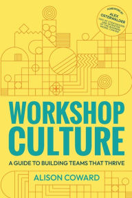 Free ebook download by isbn number Workshop Culture: A guide to building teams that thrive