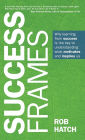 Success Frames: Why learning from success is the key to understanding what motivates and inspires us