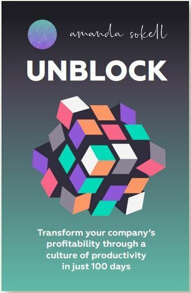 UNBLOCK: Transform your company's profitability through a culture of productivity just 100 days