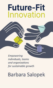 Title: Future-Fit Innovation: Empowering individuals, teams and organizations for sustainable growth, Author: Barbara Salopek