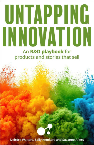 Untapping Innovation: An R&D playbook for products and stories that sell