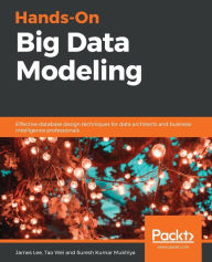 Title: Hands-On Big Data Modeling, Author: James Lee