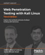 Web Penetration Testing with Kali Linux - Third Edition: Explore the methods and tools of ethical hacking with Kali Linux