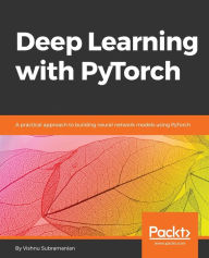 Title: Deep Learning with PyTorch: A practical approach to building neural network models using PyTorch, Author: Vishnu Subramanian