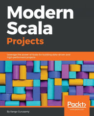 Title: Modern Scala Projects: Leverage the power of Scala for building data-driven and high-performant projects, Author: Ilango gurusamy