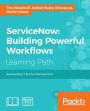 ServiceNow: Building Powerful Workflows