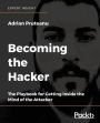 Becoming the Hacker