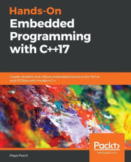 Free audio books download ipad Hands-On Embedded Programming with C++17 by Maya Posch 9781788629300