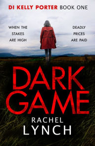 Title: Dark Game: A gripping crime thriller that will have you hooked!, Author: Rachel Lynch