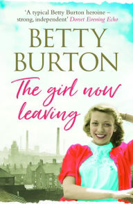 Title: The Girl Now Leaving, Author: Betty Burton