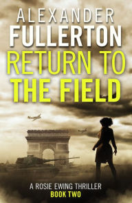 Title: Return to the Field, Author: Alexander Fullerton