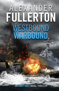 Online books to download Westbound, Warbound ePub by Alexander Fullerton 9781788630788 English version