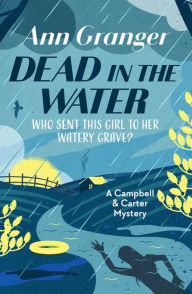 Title: Dead in the Water (Campbell and Carter Mystery #4), Author: Ann Granger