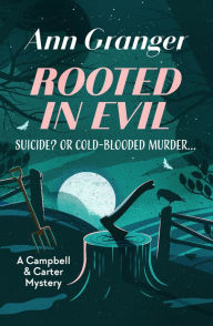 Title: Rooted in Evil (Campbell and Carter Mystery #5), Author: Ann Granger